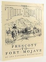 The Toll Road: Prescott to Fort Mohave 0965777804 Book Cover