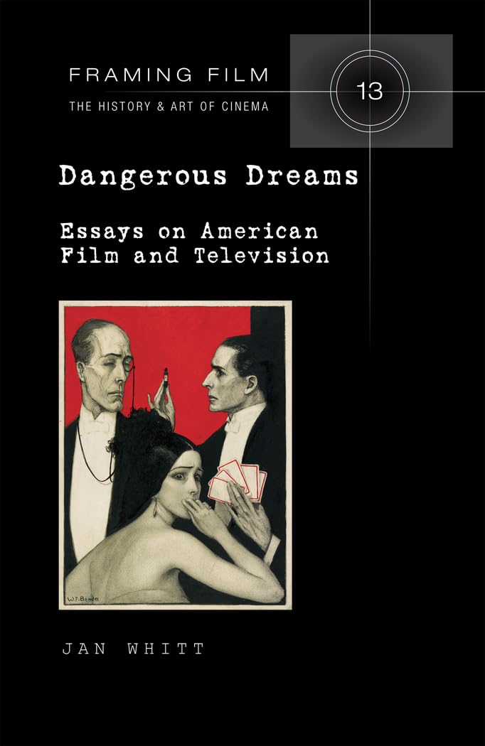 Dangerous Dreams Essays American Film Television pour comprendre le cinéma US