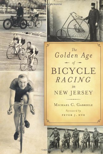 The Golden Age of Bicycle Racing in New Jersey (Sports)