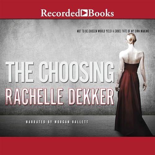 The Choosing Audiolivro Por Rachelle Dekker capa