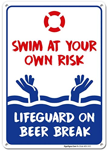 Hilarytt Swimming Pool Sign, Swim at Your Own Risk Life Guard on Beer Break, 12x8inch, Rust Free,Easy to Mount Weather Resistant Long Lasting