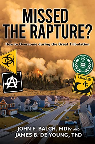 Missed the Rapture?: How to Overcome during the Great Tribulation ...