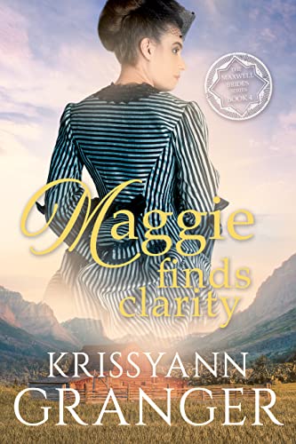 Maggie Finds Clarity: The Maxwell Brides Series Book 4