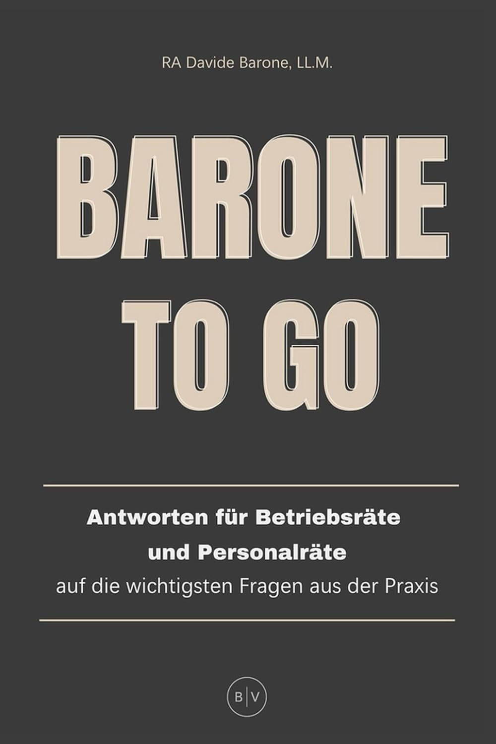 Barone To Go: Antworten für Betriebsräte und Personalräte auf die wichtigsten Fragen aus der Praxis