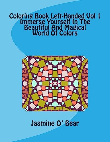 Coloring Book Left-Handed Vol 1 Immerse Yourself In The Beautiful And Magical World Of Colors