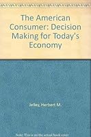 The American Consumer: Decision Making for Today's Economy 0070323445 Book Cover