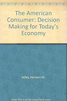 Hardcover The American Consumer: Decision Making for Today's Economy Book