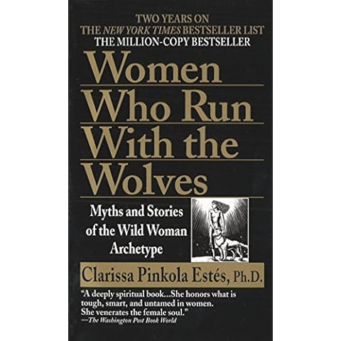 Women Who Run with the Wolves: Myths and Stories of the Wild Woman Archetype Cover