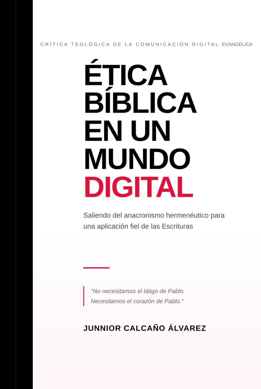 ÉTICA BÍBLICA EN UN MUNDO DIGITAL: Saliendo del anacronismo hermenéutico para una aplicación fiel de las Escrituras