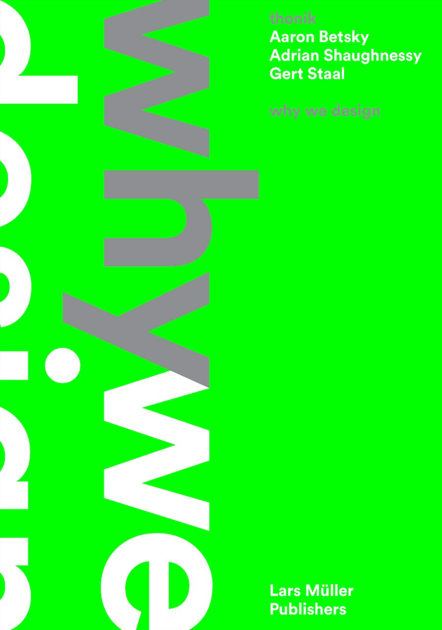 Thonik Why We Design - Aaron Betsky - Paperback - Very Good
