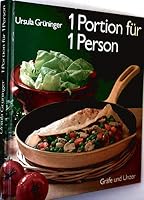 1 Portion Fur Eine Person: Das Praktische Kochbuch Fur Alle, Die Sich Selbst Versorgen 3774222061 Book Cover