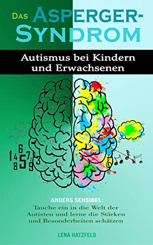 Ein Ganzes Leben Mit Dem Asperger Syndrom Leseprobe DAS ASPERGER-SYNDROM: Autismus bei Kindern und Erwachsenen. Anders