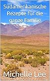 Südamerikanische Rezepte für die ganze Familie