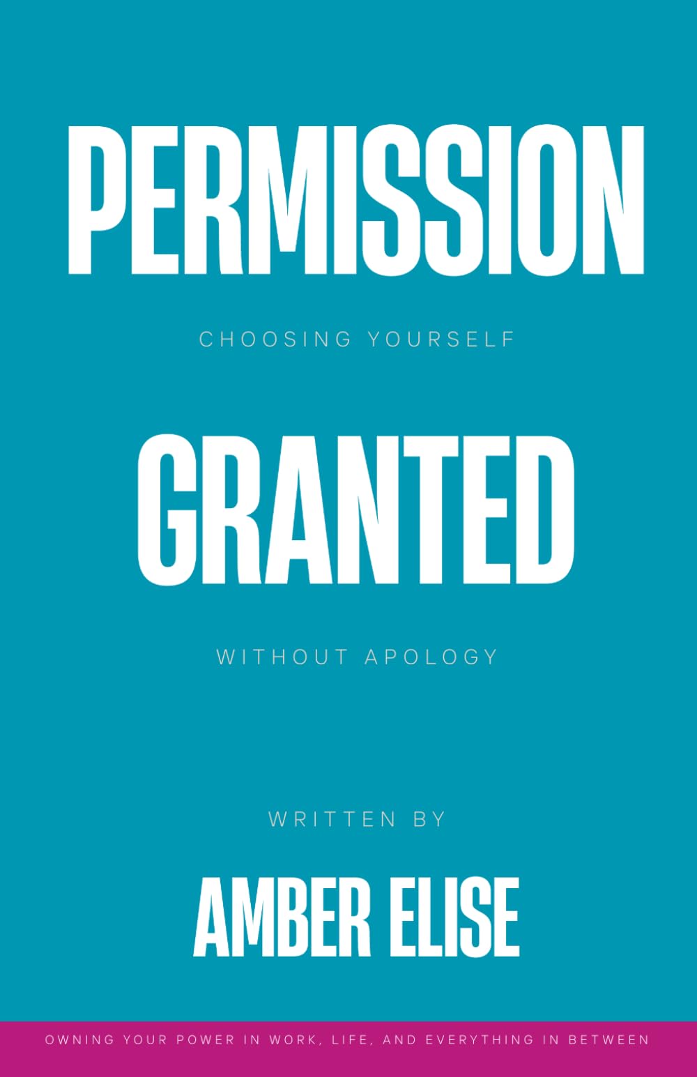 Permission Granted: Choosing Yourself Without Apology
