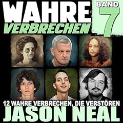 Couverture de Wahre Verbrechen: Band 7 [True Crime Case Histories, Volume 7]