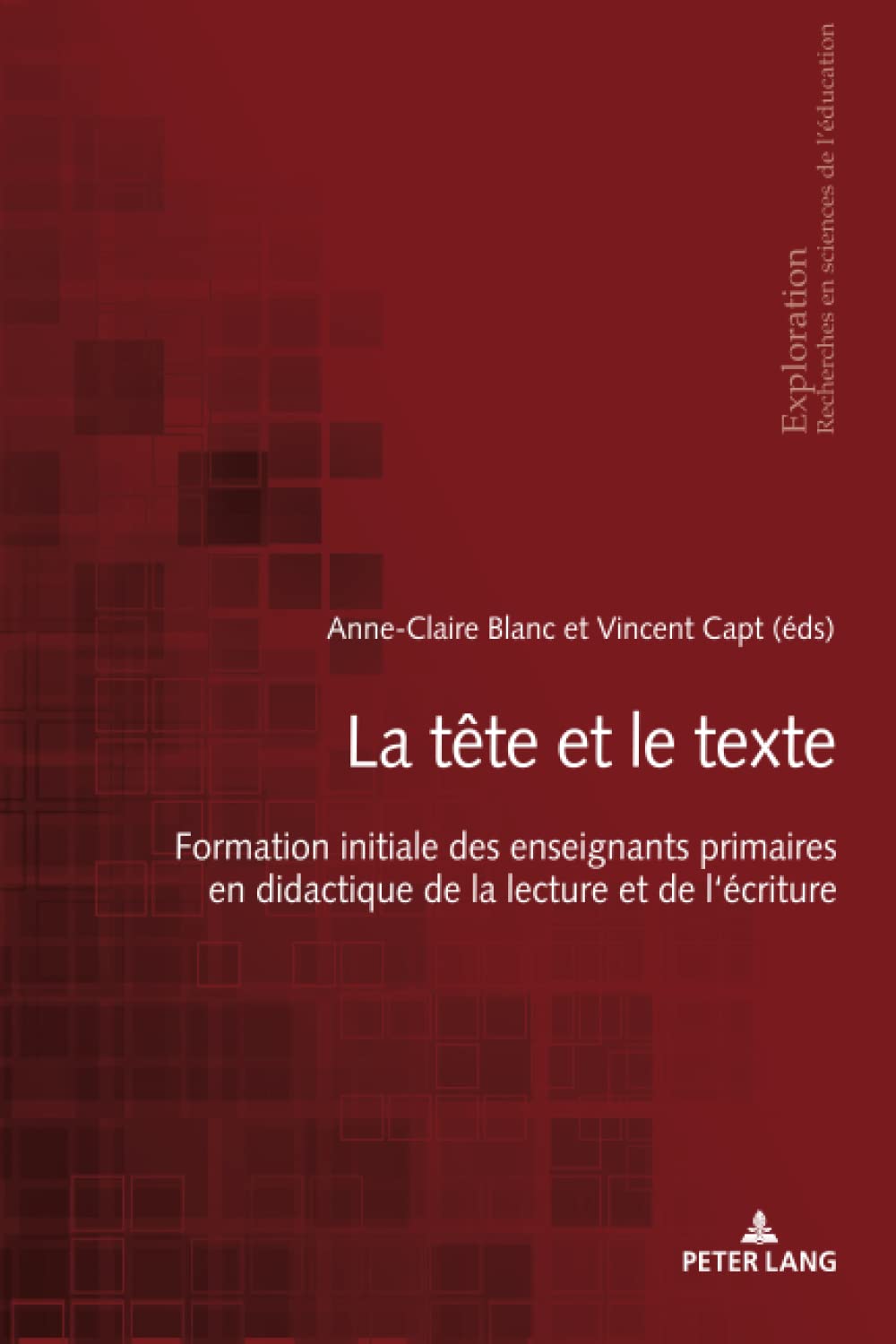 La Tete Et Le Texte: Formation Initiale Des Enseignants Primaires En Didactique de la Lecture Et de l'Ecriture