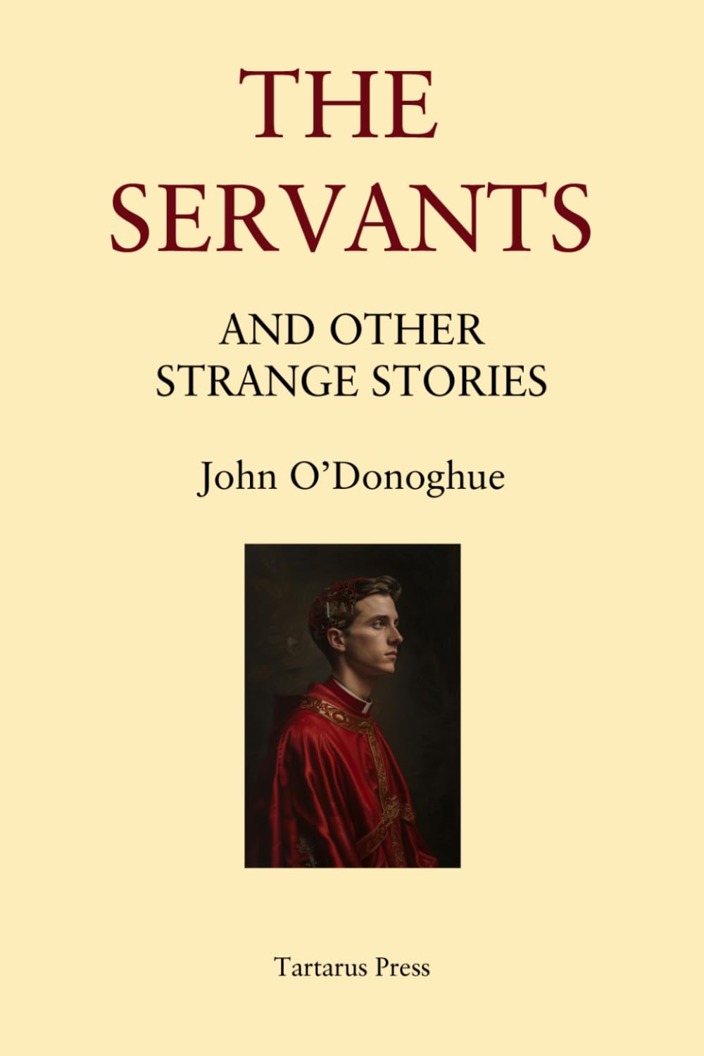 The Servants: And Other Strange Stories