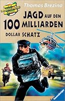 Die Knickerbockerbande. Jagd auf den 100 Milliarden Dollar Schatz 3473471313 Book Cover