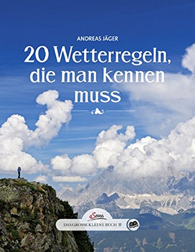 Das große kleine Buch: 20 Wetterregeln, die man kennen muss Das große kleine Buch: 20 Wetterregeln, die man kennen muss