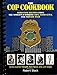 The Cop Cookbook: Arresting Recipes from the World's Favorite Cops, Good Guys, and Private Eyes