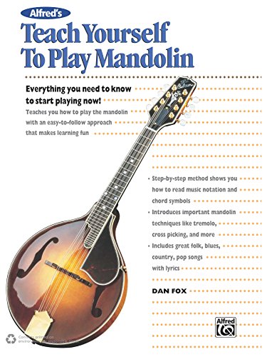 Alfred's Teach Yourself to Play Mandolin: Everything You Need to Know to Start Playing Now! (Teach Yourself Series)