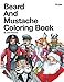 Beard and Mustache Coloring Book: All Ages