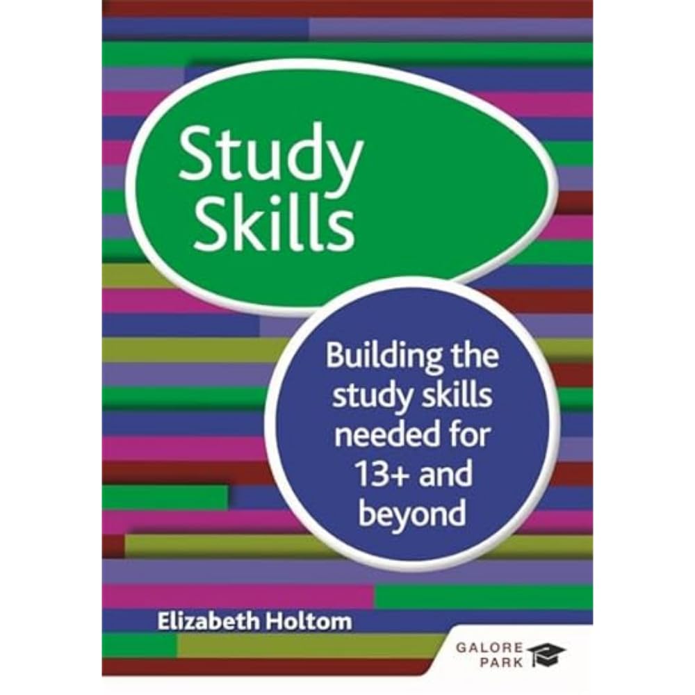 Study Skills 13+: Building the study skills needed for 13+ and beyond