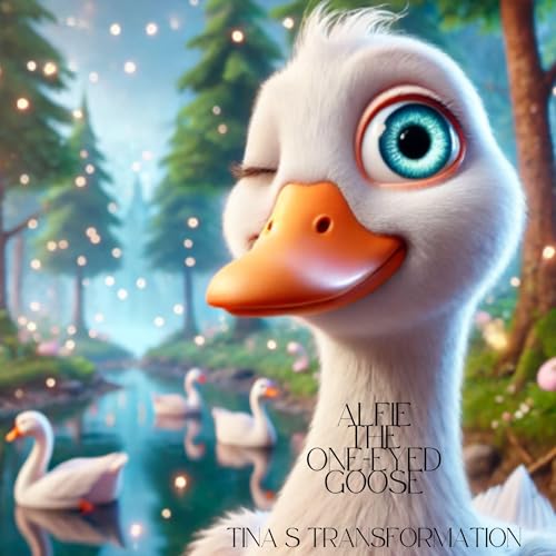 Alfie the One-Eyed Goose (By Tina S Transformation) episode artwork