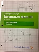Carnegie Learning Integrated Math III, 3rd ed. Student Text, Volume 1 1609726685 Book Cover
