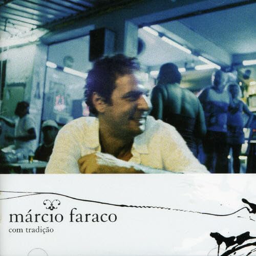 Com Tradicao [Audio CD] Marcio Faraco; Márcio Faraco and Jorge Amorim