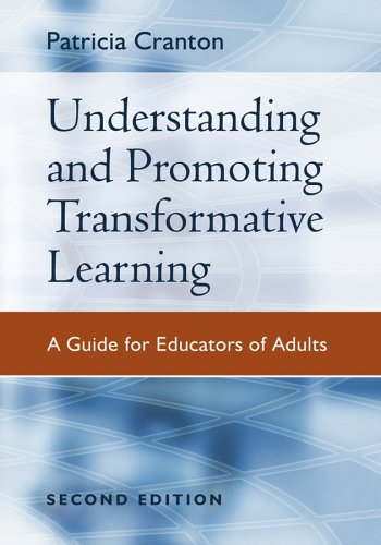 Understanding and Promoting Transformative Learning: A Guide for Educators of Adults