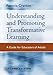 Understanding and Promoting Transformative Learning: A Guide for Educators of Adults