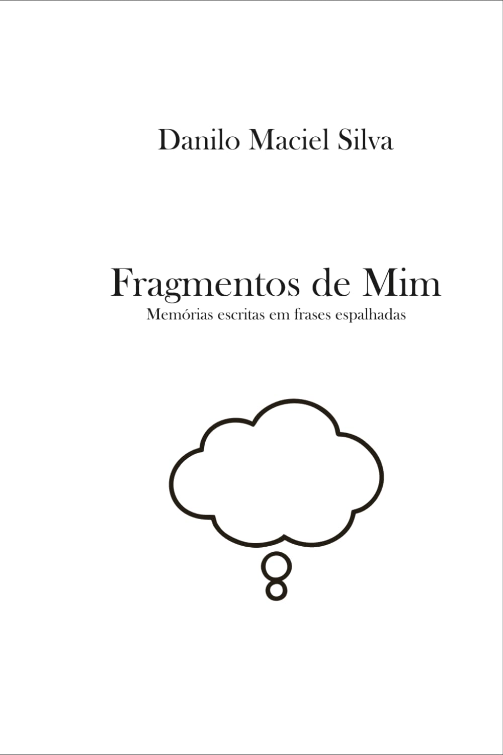Fragmentos de Mim: Memórias escritas em frases espalhadas