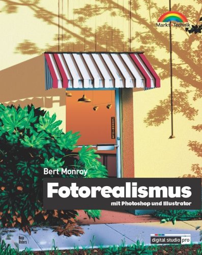 Fotorealismus - Digital Studio Pro . mit Photoshop und Illustrator Fotorealismus - Digital Studio Pro . mit Photoshop und Illustrator
