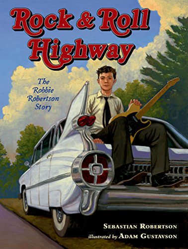 Rock and Roll Highway: The Robbie Robertson Story Rock and Roll Highway: The Robbie Robertson Story