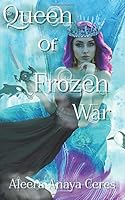 Queen of Frozen War: A Mermaid Reverse Harem Romance (Royal Lies) B096TRSTF6 Book Cover