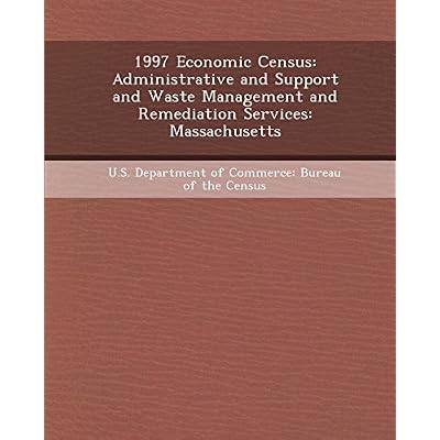 1997 Economic Census: Administrative and Support and Waste Management and Remediation Services