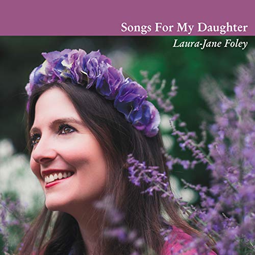 Songs For My Daughter von Laura-Jane Foley bei Amazon Music - Amazon.de