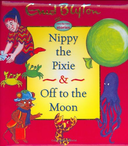 Nippy the Pixie & Off to the Moon