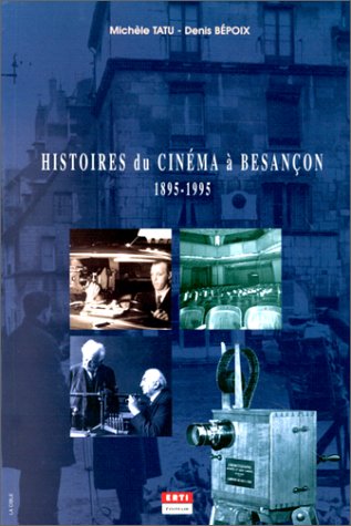 Histoire du cinéma à Besançon, 1895-1995