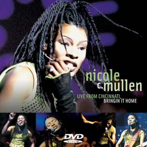 Nicole C. Mullen - Live From Cincinnati... Bring It Home