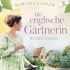Die englische G&auml;rtnerin - Wei&szlig;er Jasmin Audiolibro Por Martina Sahler arte de portada
