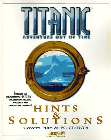 Official Strategy Guide to "Titanic: Adventure Out of Time" (Brady Games Strategy Guides)