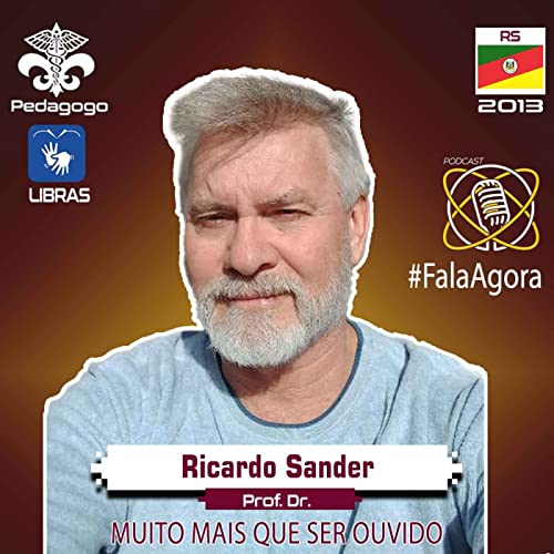 PodCast Fala Agora - Ricardo Sander - Muito mais que ser ouvido