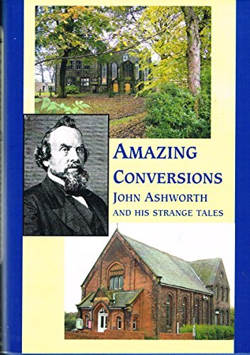 Amazing Conversions John Ashworth and his strange tales: Amazon.co.uk ...
