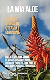 aloes 19 tulle  La mia aloe: La vera storia di Ottavia Ghignone (Italian Edition)