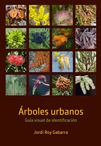 Árboles urbanos: Guía visual de identificación (Spanish Edition)