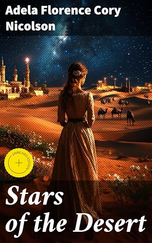 Stars of the Desert: Enriched edition. Journey into the Harsh Beauty of the Desert Wilderness
