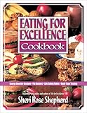  Eating for Excellence Cookbook: Energy Booster Recipes, Fat Busters, Life Safety Rules, and Body Type Testing