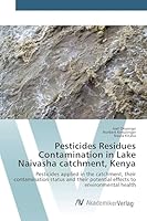 Pesticides Residues Contamination in Lake Naivasha catchment, Kenya 3639806093 Book Cover